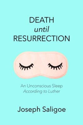 Death until Resurrection by Saligoe, Joseph