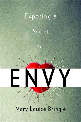 Envy: Exposing a Secret Sin by Bringle, Mary Louise