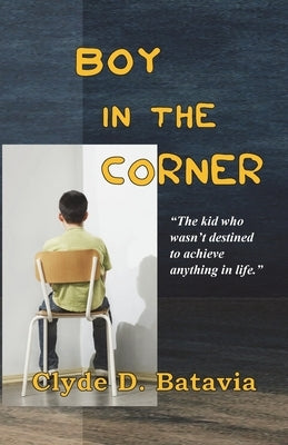 Boy In the Corner by Batavia, Clyde D.