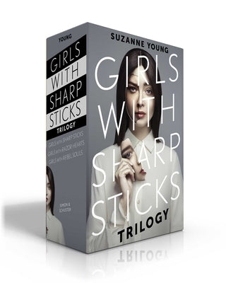 Girls with Sharp Sticks Trilogy: Girls with Sharp Sticks; Girls with Razor Hearts; Girls with Rebel Souls by Young, Suzanne