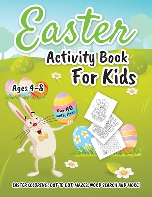 Easter Activity Book for Kids ages 4-8: Easter Coloring, Dot to Dot, Mazes, Word Search and More! by Brooks, Oliver