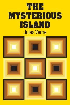 The Mysterious Island by Verne, Jules