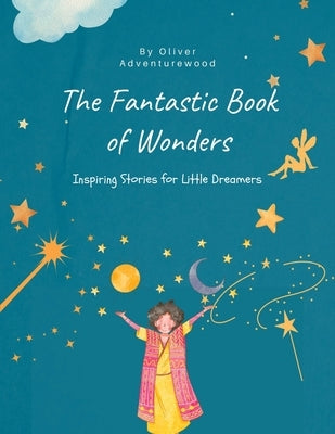 The Fantastic Book of Wonders by Adventurewood, Oliver