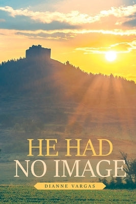 He Had No Image by Vargas, Dianne