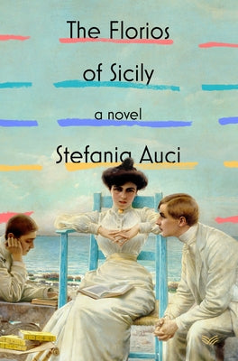 The Florios of Sicily by Auci, Stefania