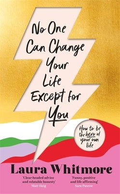 No One Can Change Your Life Except for You by Whitmore, Laura