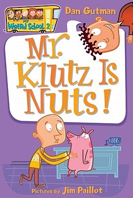 Mr. Klutz Is Nuts! by Gutman, Dan