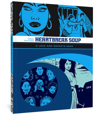 Heartbreak Soup: A Love and Rockets Book by Hernandez, Gilbert