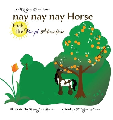 nay nay nay Horse book 1 the Purpl Adventure: the Purpl Adventure by Slavens, Misty J.