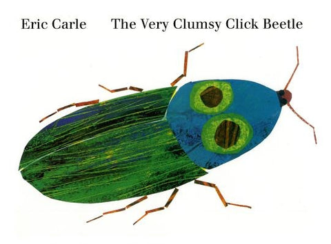 The Very Clumsy Click Beetle by Carle, Eric