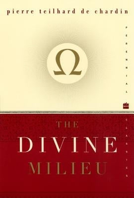The Divine Milieu by Teilhard de Chardin, Pierre