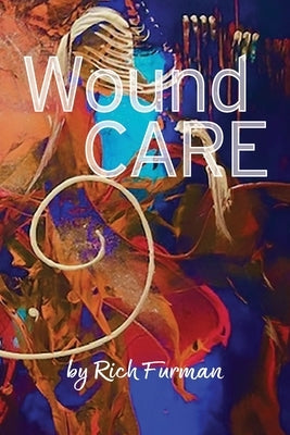 Wound Care by Furman, Rich