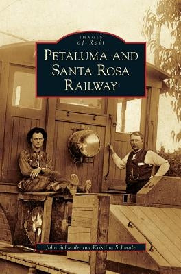 Petaluma and Santa Rosa Railway by Schmale, John