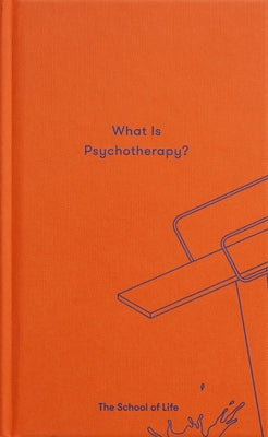 What Is Psychotherapy? by Life, The School