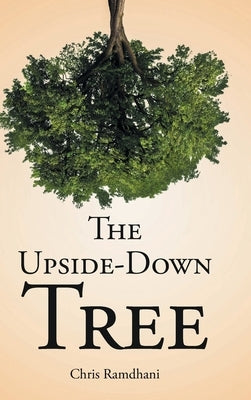 The Upside-Down Tree by Ramdhani, Chris