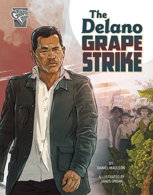 The Delano Grape Strike by Mauleón, Daniel