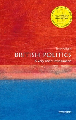 British Politics: A Very Short Introduction by Wright, Tony