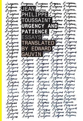 Urgency and Patience by Toussaint, Jean-Philippe