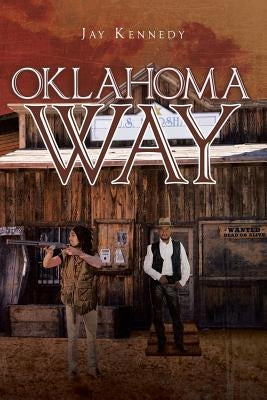 Oklahoma Way by Kennedy, Jay