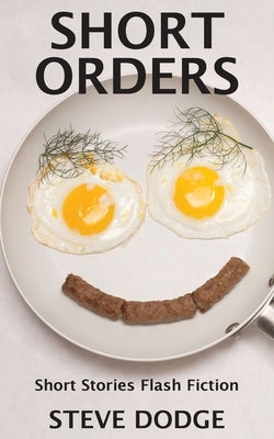 Short Orders by Dodge, Steve