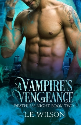 A Vampire's Vengeance by Wilson, L. E.