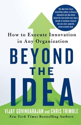 Beyond the Idea by Govindarajan, Vijay