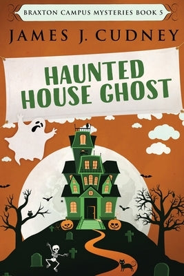 Haunted House Ghost: Large Print Edition by Cudney, James J.