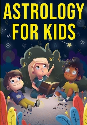 Astrology for Kids: A Fun Approach to Learning Star Signs by Press, Discover