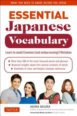 Essential Japanese Vocabulary: Learn to Avoid Common (and Embarrassing!) Mistakes: Learn Japanese Grammar and Vocabulary Quickly and Effectively by Miura, Akira