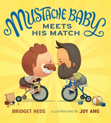 Mustache Baby Meets His Match (Board Book) by Heos, Bridget