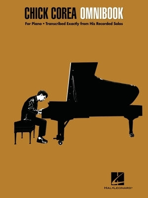 Chick Corea - Omnibook for Piano * Transcribed Exactly from His Recorded Solos: For Piano * Transcribed Exactly from His Recorded Solos by Corea, Chick