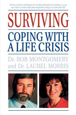 Surviving: Coping with a Life Crisis by Montgomery, Bob