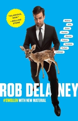 Rob Delaney: Mother. Wife. Sister. Human. Warrior. Falcon. Yardstick. Turban. Cabbage. by Delaney, Rob