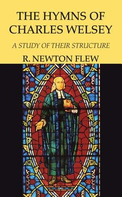 The Hymns of Charles Wesley by Flew, R. Newton