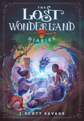 The Lost Wonderland Diaries, Volume 1 by Savage, J. Scott