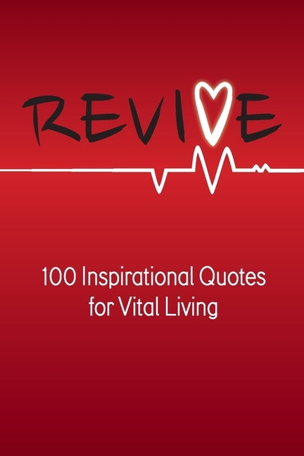 Revive: 100 Inspirational Quotes for Vital Living by Walker, Robert B.