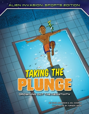Taking the Plunge: Drowning Out the Negativity by Anderson, Josh
