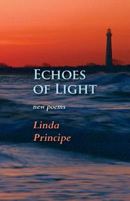 Echoes of Light: New Poems by Principe, Linda