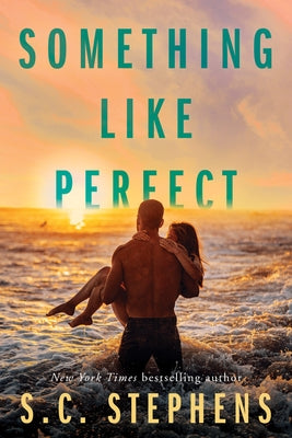 Something Like Perfect by Stephens, S. C.
