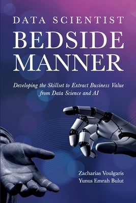 Data Scientist Bedside Manner by Voulgaris, Zacharias