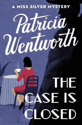 The Case Is Closed by Wentworth, Patricia
