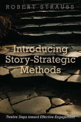 Introducing Story-Strategic Methods by Strauss, Robert