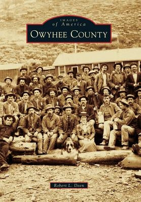 Owyhee County by Deen, Robert L.