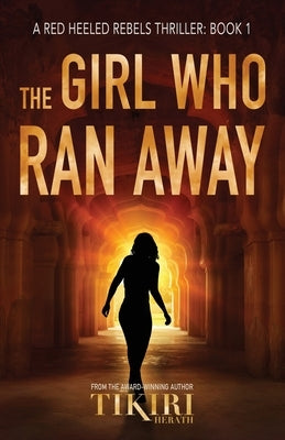 The Girl Who Ran Away: A gripping, award-winning, crime thriller by Herath, Tikiri