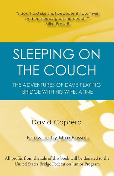 Sleeping on the Couch: The adventures of Dave playing bridge with his wife, Anne by Caprera, David
