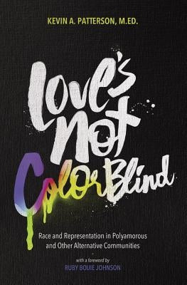Love's Not Color Blind by Patterson, Kevin