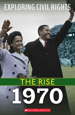 1970 (Exploring Civil Rights: The Rise) by Castrovilla, Selene