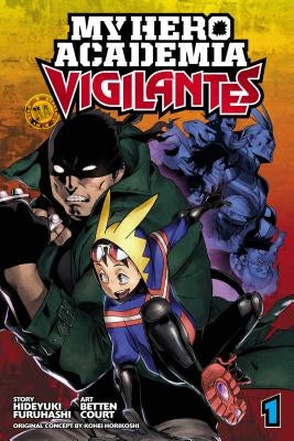 My Hero Academia: Vigilantes, Vol. 1, Volume 1 by Horikoshi, Kohei