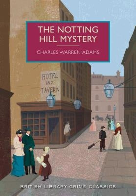 The Notting Hill Mystery by Adams, Charles