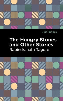 The Hungry Stones and Other Stories by Tagore, Rabindranath